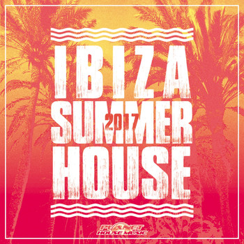 Various Artists - Ibiza Summer House 2017