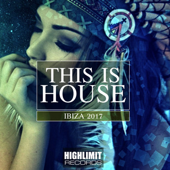 Various Artists - This Is House: Ibiza 2017