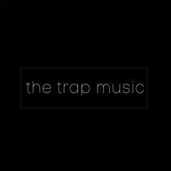 Various Artists - The Trap Music