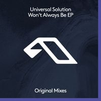 Universal Solution - Won't Always Be EP