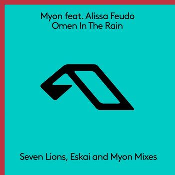 Myon feat. Alissa Feudo - Omen In The Rain (The Remixes)
