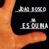 João Bosco - Na Es Quina