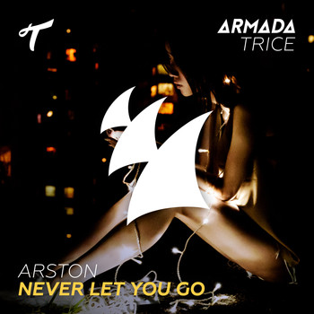Arston - Never Let You Go