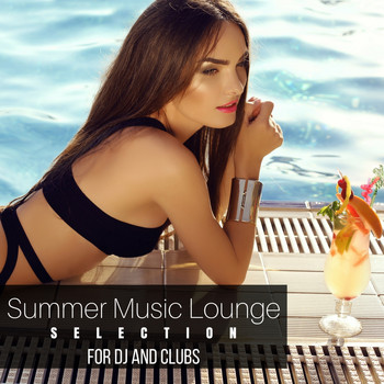 Various Artists - Summer Music Lounge Selection for Dj and Clubs