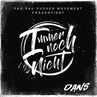 DANs - Immer noch nicht