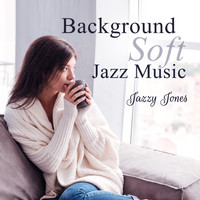 Jazzy Jones - Background Soft Jazz Music