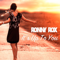 Ronny Rox - It's Up To You