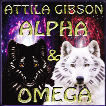 Attila Gibson - Alpha & Omega