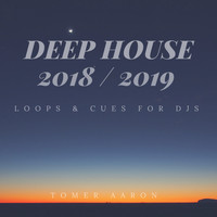 Tomer Aaron - Deep House 2018 / 2019 Loops & Cues for Djs