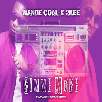 2kee - Gimme More (feat. Wande Coal)