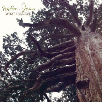 Nathan James - What I Believe