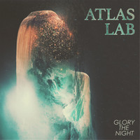Atlas Lab - Glory the Night