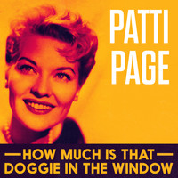 Patti Page With Orchestra - How Much Is That Doggie In The Window