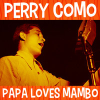 Perry Como with Orchestra - Papa Loves Mambo