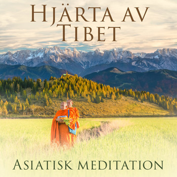 Buddha Musik Fristad - Hjärta av Tibet - Asiatisk meditation, Helande mantra, Avkopplande yogamusik, Zen naturen