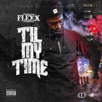 Flexx - Til My Time (Explicit)