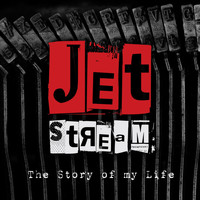 Jetstream - The Story of My Life