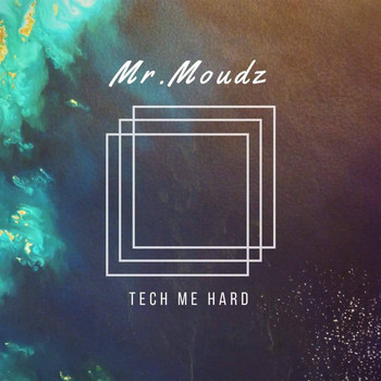 Mr. Moudz - Tech Me Hard