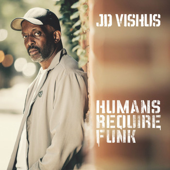 JD Vishus - Humans Require Funk