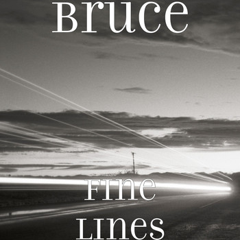 Bruce - Fine Lines