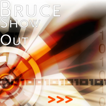 Bruce - Show Out