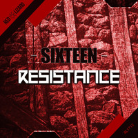 Sixteen - Resistance