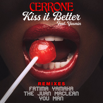 Cerrone / - Kiss It Better (feat. Yasmin) [Remixes]