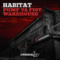 Habitat - Pump ya Fist/Warehouse (Explicit)