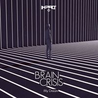 Brain Crisis - My Dream