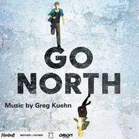 Greg Kuehn - Go North (Original Score)
