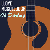 Lloyd McCollough - Oh Darling