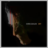 Chris Sahlin - Cry