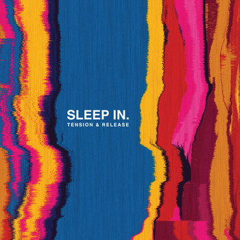 Sleep in. - Tension & Release