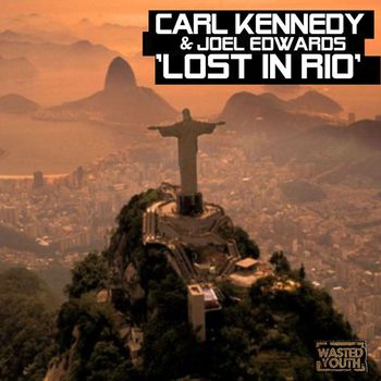 Carl Kennedy & Joel Edwards - Lost in Rio