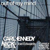 Carl Kennedy & Nick Galea & Joel Edwards - Out of My Mind
