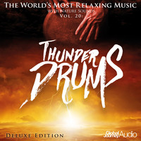 Global Journey - The World's Most Relaxing Music with Nature Sounds, Vol.20: Thunder Drums (Deluxe Edition)
