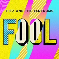Fitz And The Tantrums - Fool