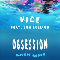 Vice - Obsession (feat. Jon Bellion) (Lash Remix)