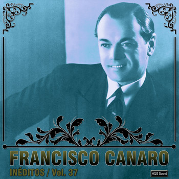 Francisco Canaro - Inéditos, Vol. 37
