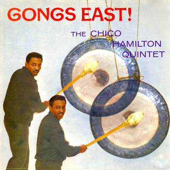 Chico Hamilton Quintet - Gongs East!