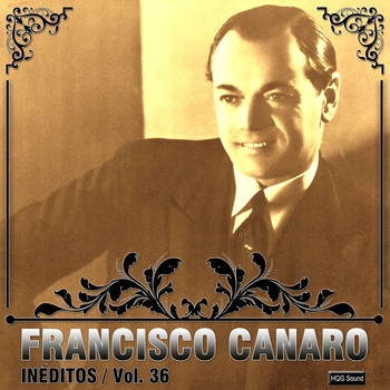 Francisco Canaro - Inéditos, Vol. 36