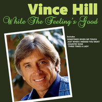 Vince Hill - While the Feeling's Good