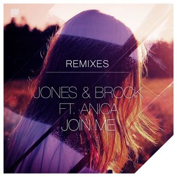Jones & Brock - Join Me (feat. Anica Russo) (Remixes)