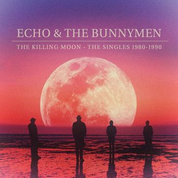 Echo And The Bunnymen - The Killing Moon - The Singles 1980-1990