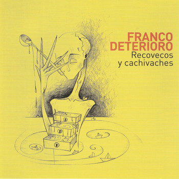 Franco Deterioro - Recovecos Y Cachivaches
