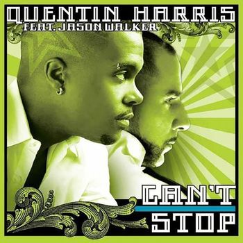 Quentin Harris - Can't Stop (feat. Jason Walker)