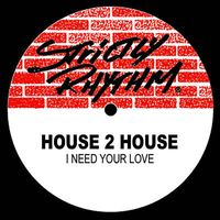 House 2 House - Boom / I Need Your Love