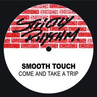 Smooth Touch - Come and Take a Trip (feat. Althea McQueen)
