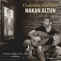 Hakan Altun - Dedemin İlahileri (Dedem Hafız Zeki Altun Anısına...)