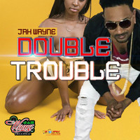 Jah Wayne - Double Trouble - Single